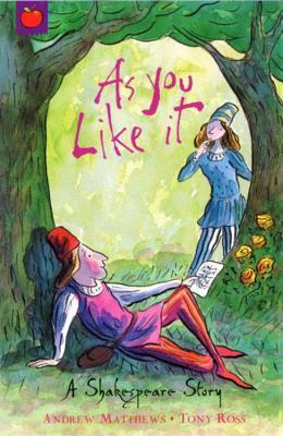 As You Like It A Shakespeare Story